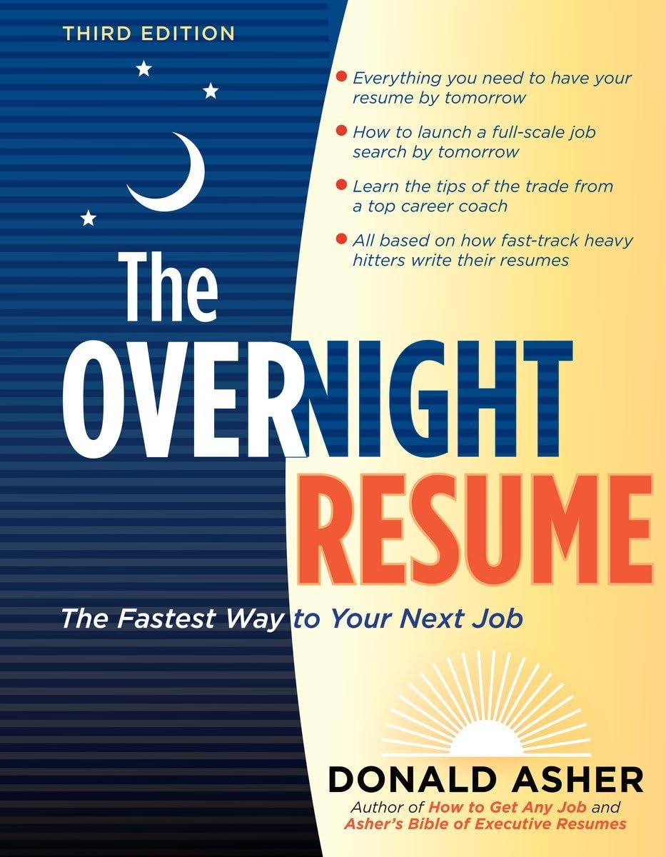 The Overnight Resume, 3rd Edition: The Fastest Way to Your Next Job (Overnight Resume: The Fastest Way to Your Next Job) - 7368