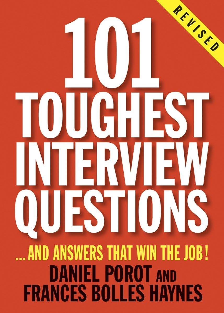 101 Toughest Interview Questions: And Answers That Win the Job! (101 Toughest Interview Questions & Answers That Win the Job) - 3641