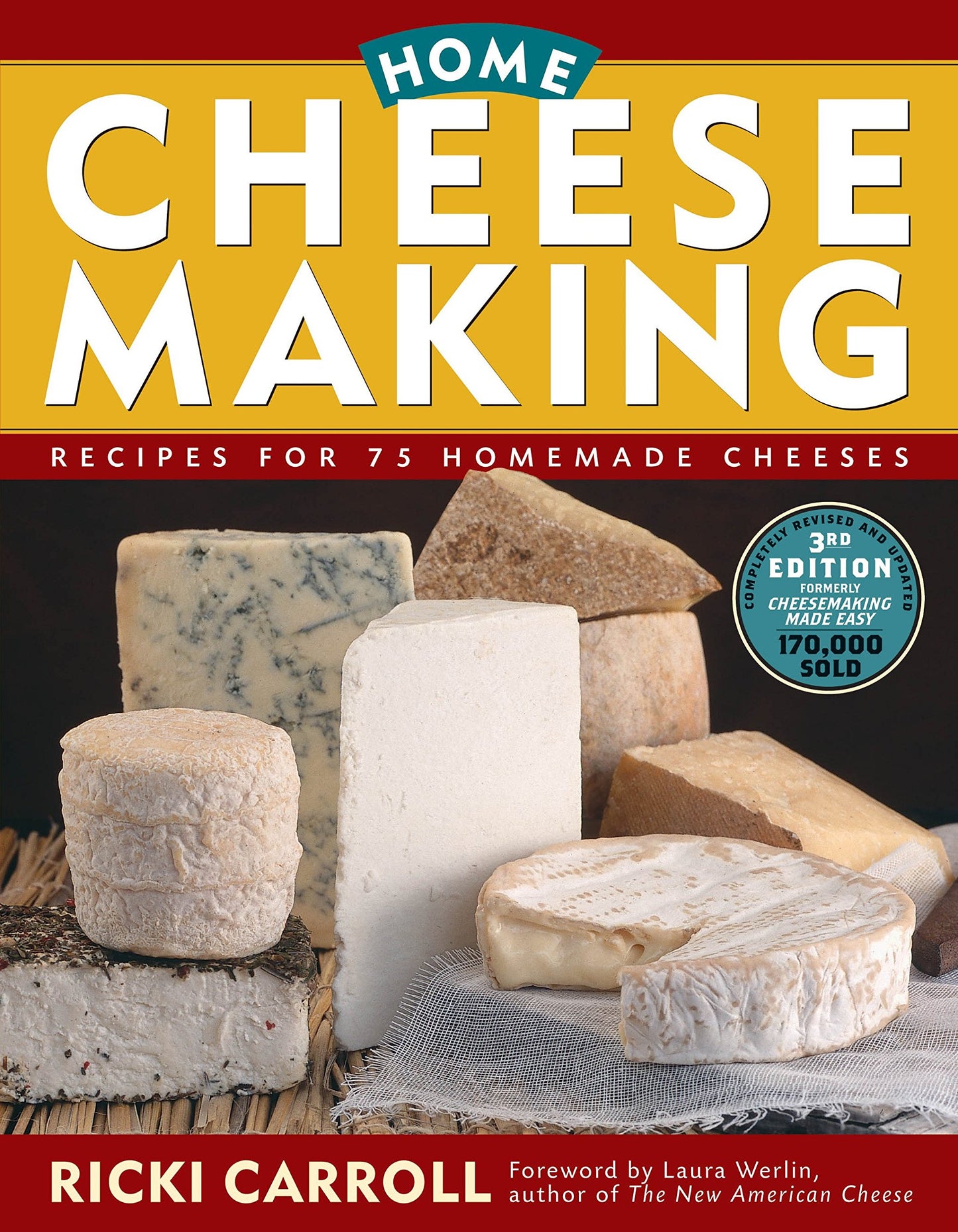 Home Cheese Making: Recipes for 75 Homemade Cheeses - 7339