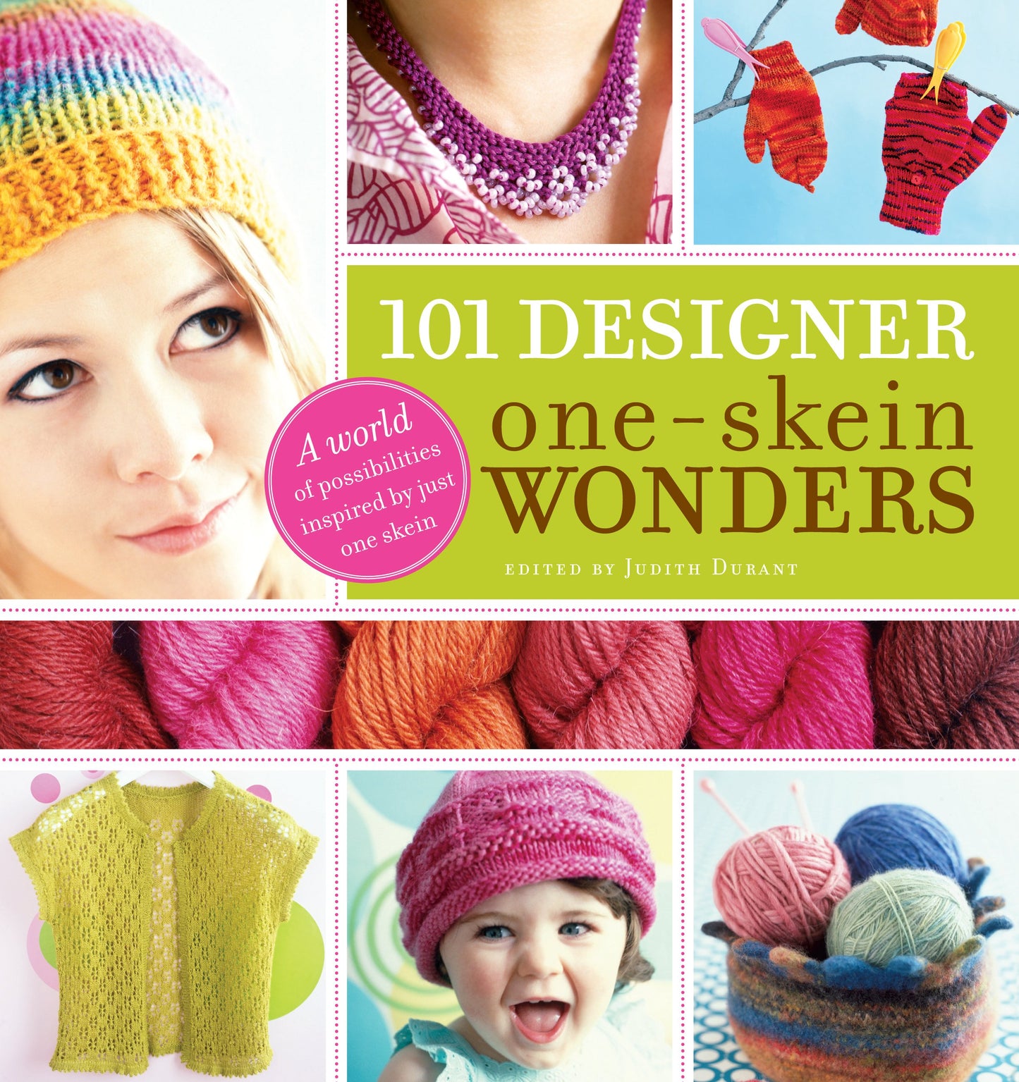 101 Designer One-Skein Wonders®: A World of Possibilities Inspired by Just One Skein - 7027