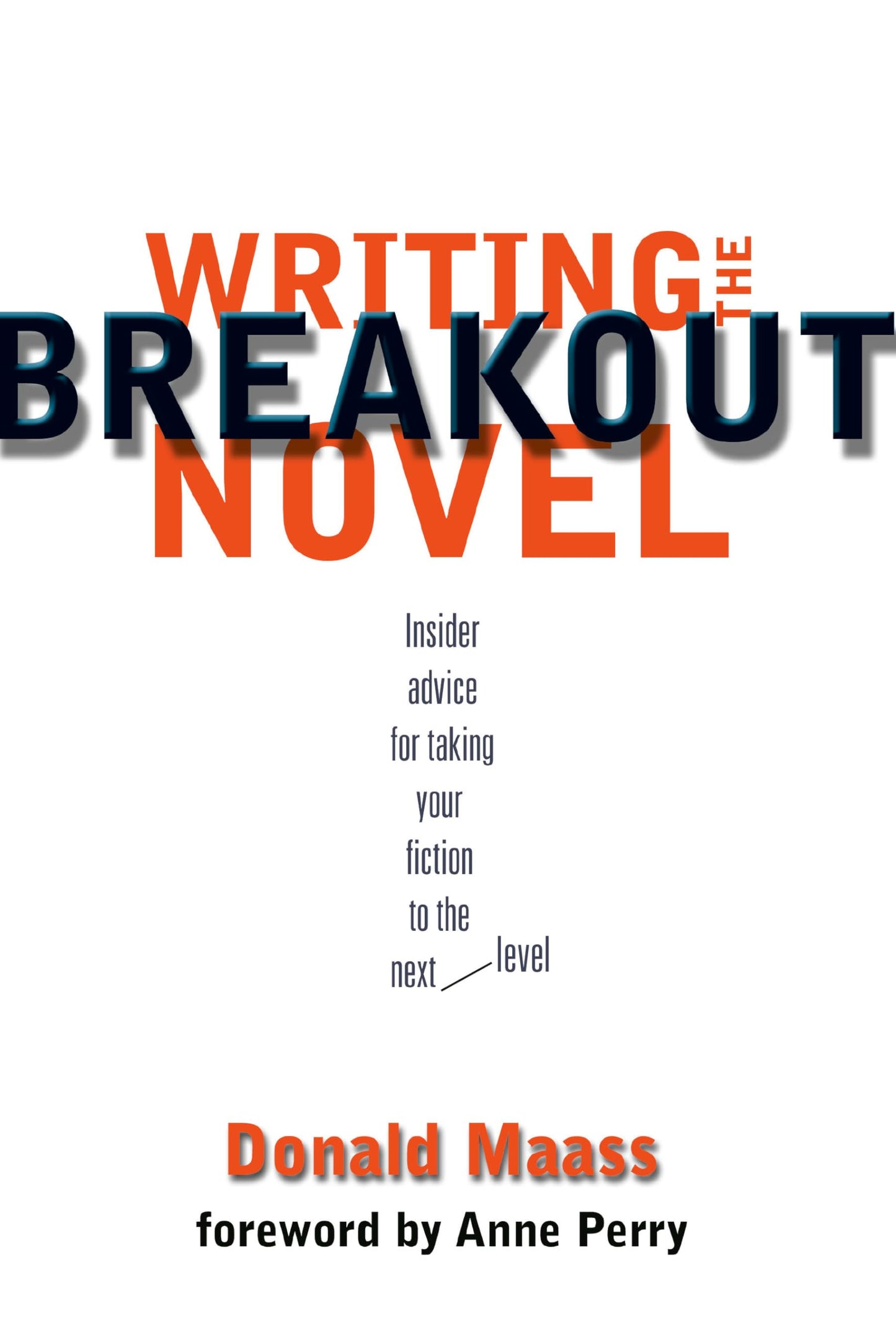 Writing the Breakout Novel: Insider Advice for Taking Your Fiction to the Next Level - 3485
