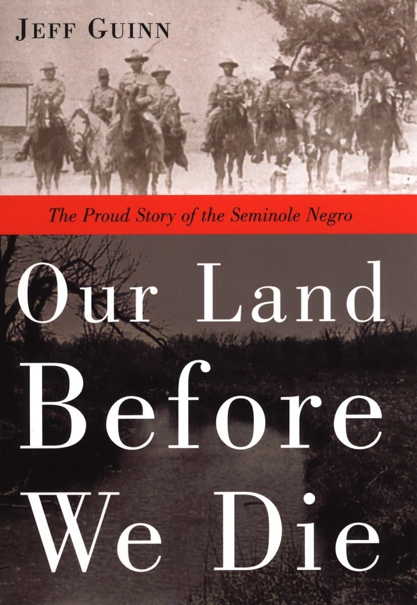 Our Land Before We Die: The Proud Story of the Seminole Negro - 7365