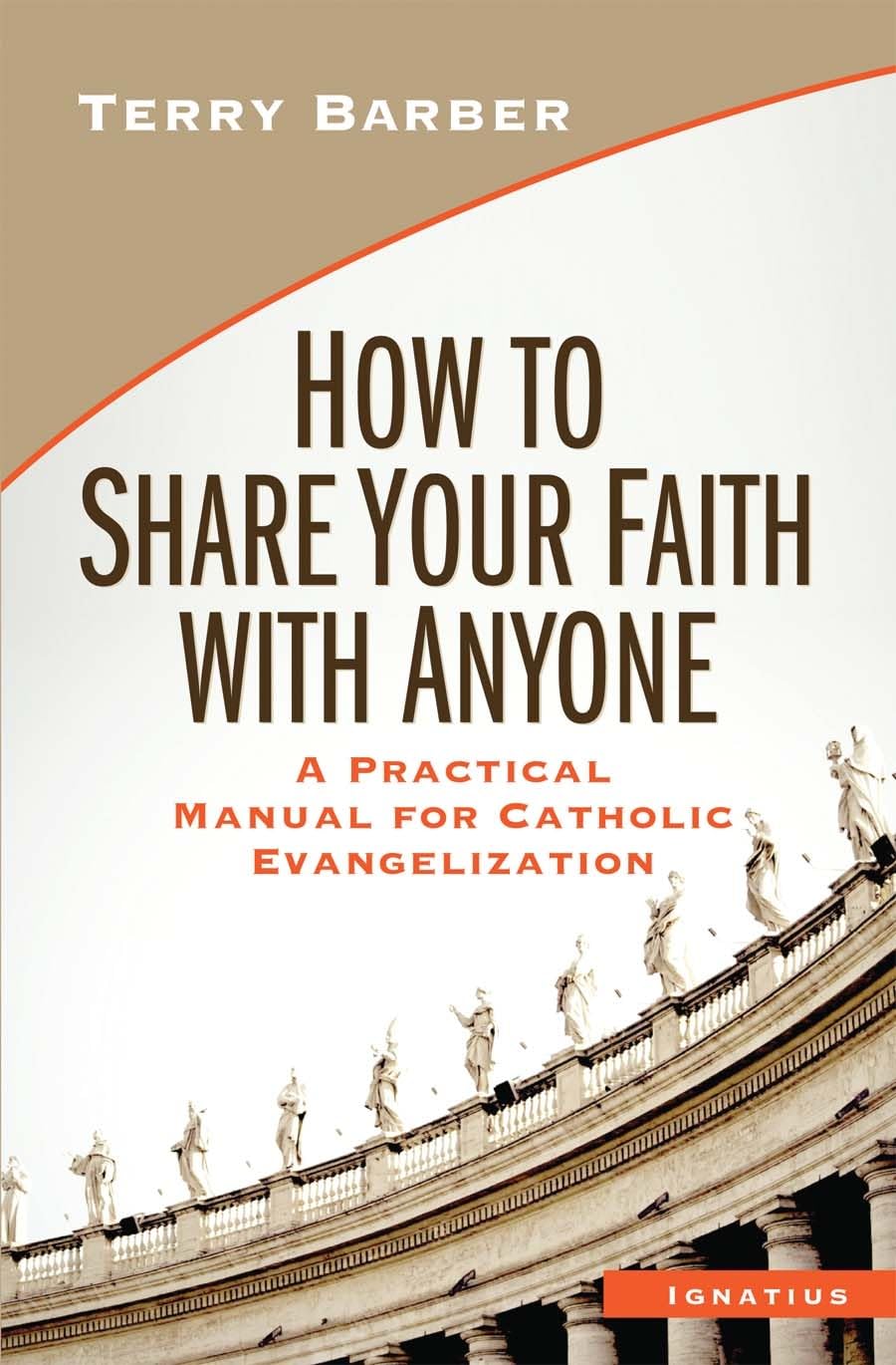 How to Share Your Faith with Anyone: A Practical Manual for Catholic Evangelization - 922