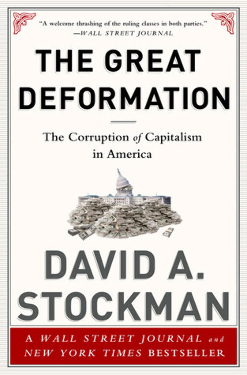The Great Deformation: The Corruption of Capitalism in America - 5303
