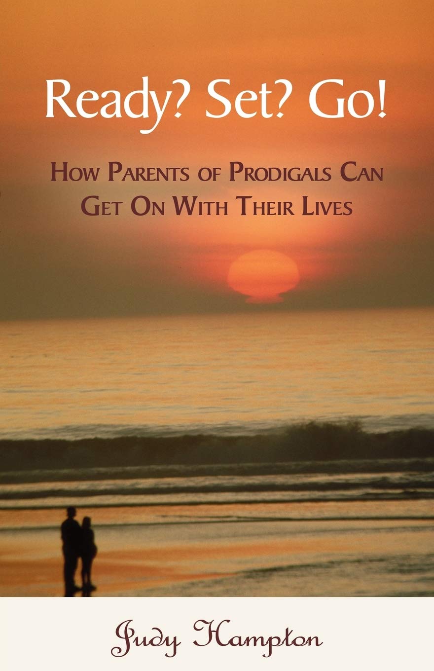 Ready? Set? Go!: How Parents of Prodigals Can Get On With Their Lives - 1230