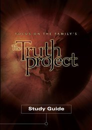 Focus On the Family's The Truth Project Study Guide - 6433