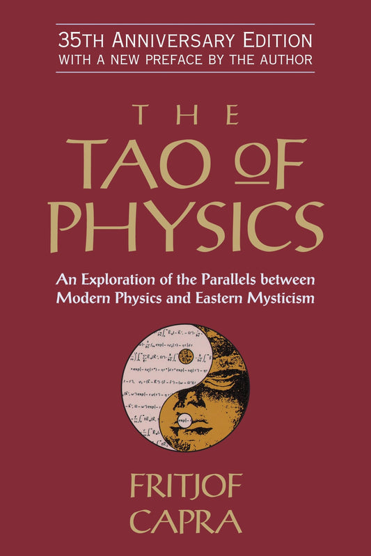 The Tao of Physics: An Exploration of the Parallels between Modern Physics and Eastern Mysticism - 3785