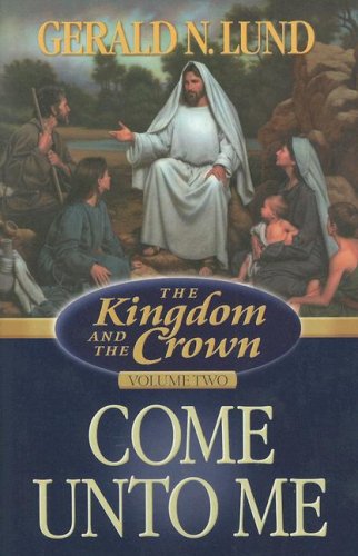 The Kingdom and the Crown, Vol. 2: Come Unto Me - 7846