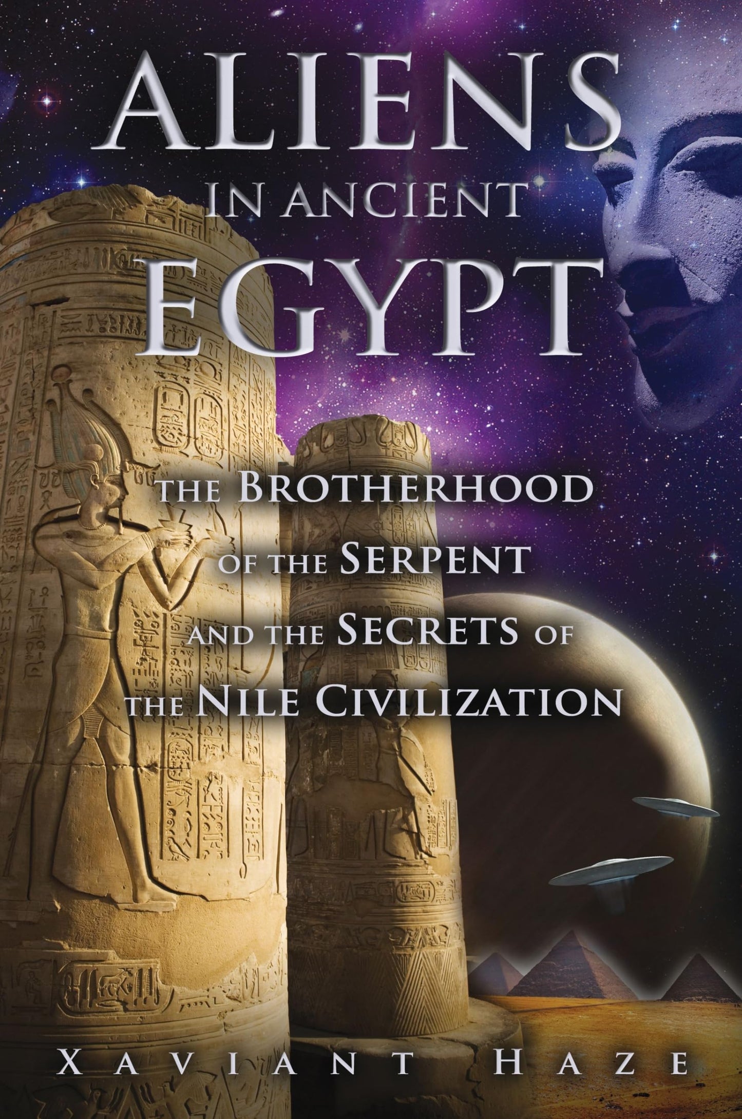 Aliens in Ancient Egypt: The Brotherhood of the Serpent and the Secrets of the Nile Civilization - 9282