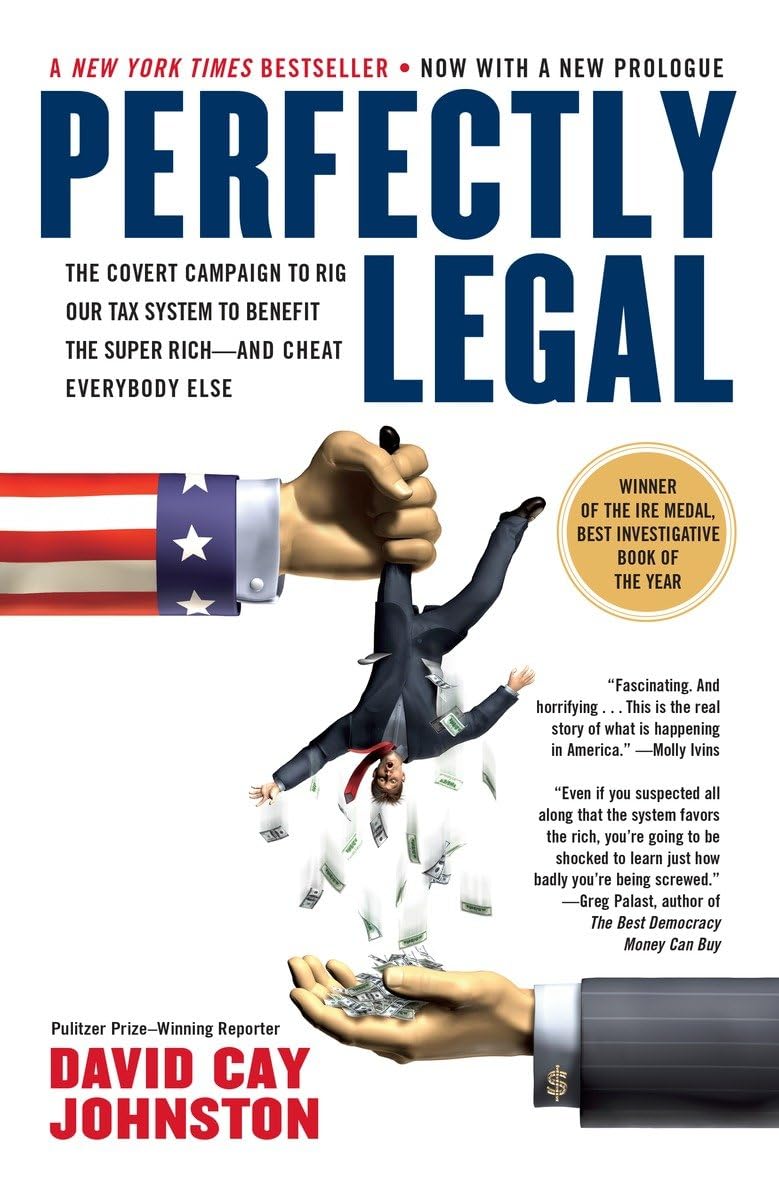 Perfectly Legal: The Covert Campaign to Rig Our Tax System to Benefit the Super Rich--and Cheat Everybody Else - 2481