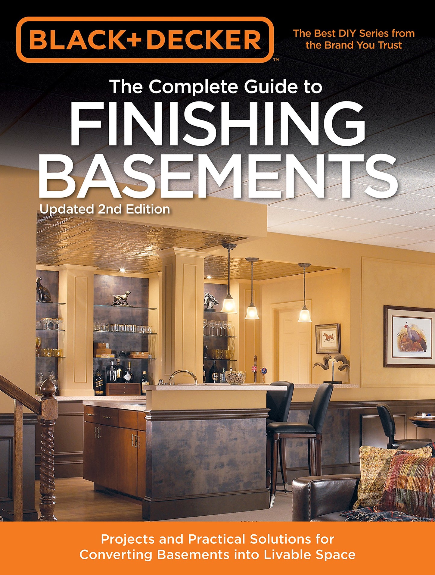 Black & Decker The Complete Guide to Finishing Basements: Projects and Practical Solutions for Converting Basements into Livable Space
