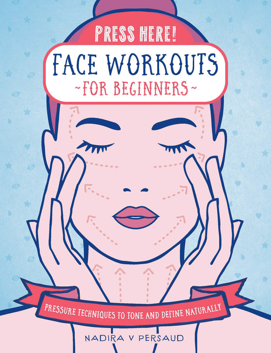 Press Here! Face Workouts for Beginners: Pressure Techniques to Tone and Define Naturally - 2869