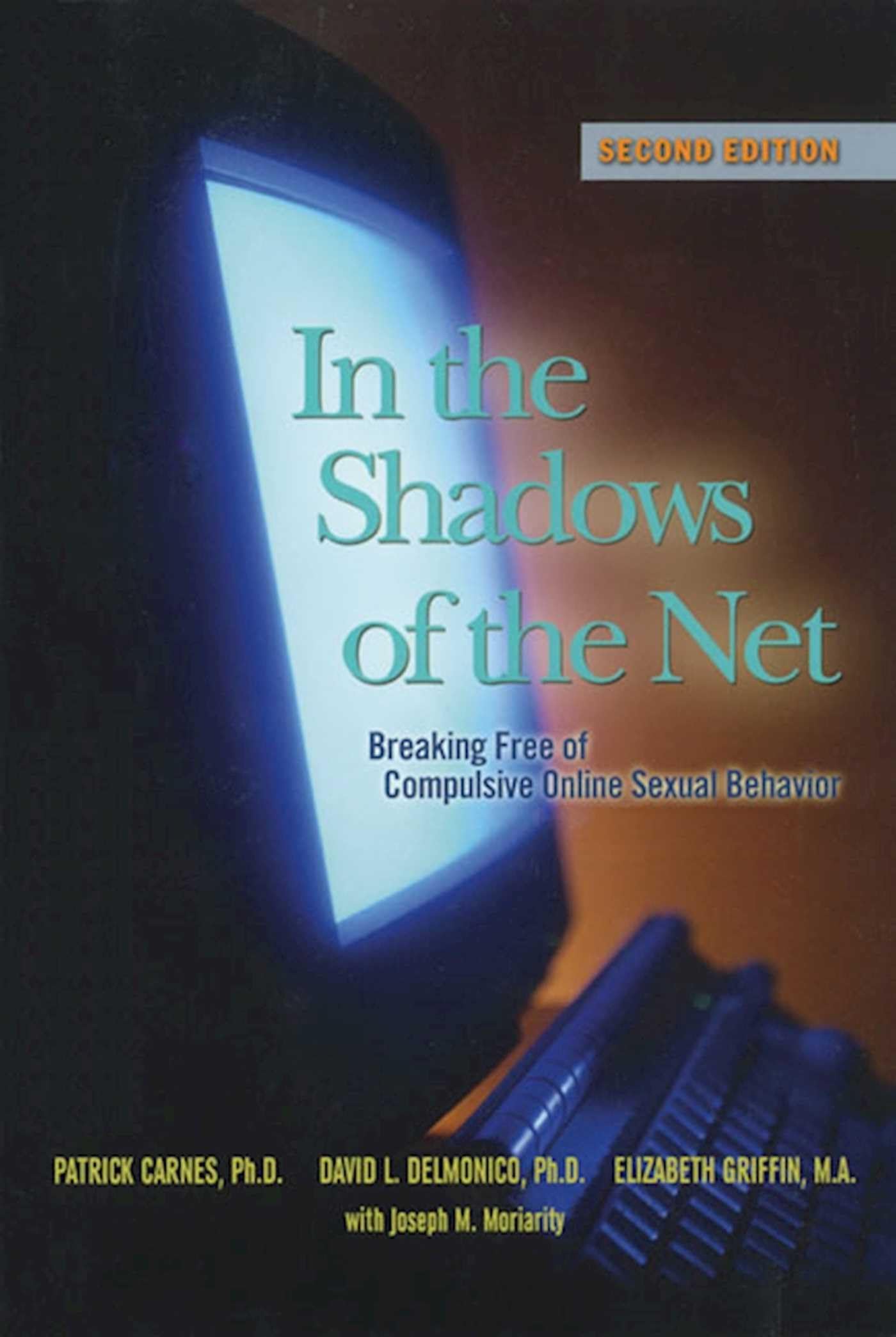 In the Shadows of the Net: Breaking Free of Compulsive Online Sexual Behavior - 1682