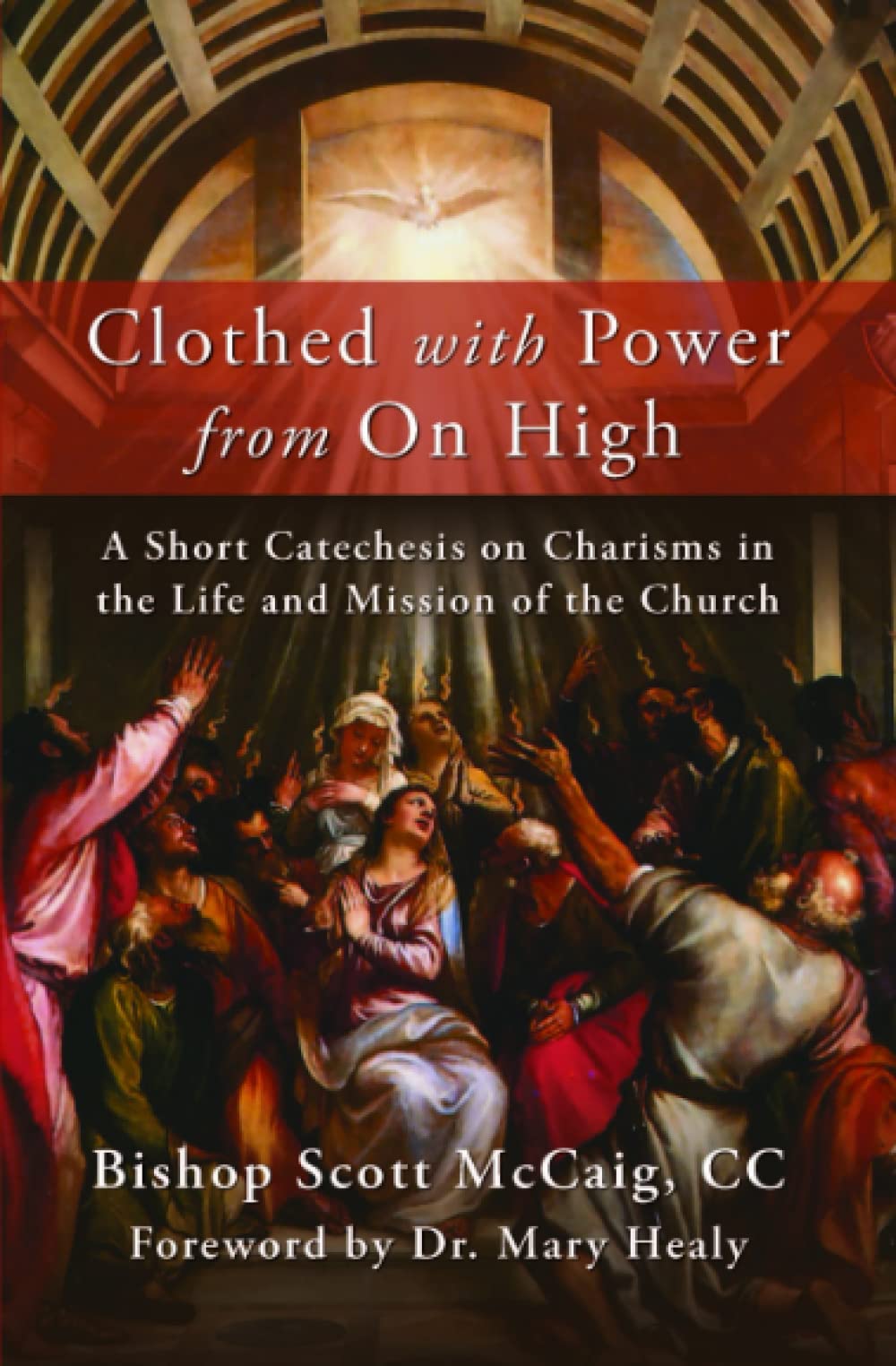 Clothed with Power from On High: A Short Catechesis on Charisms in the Life and Mission of the Church - 32