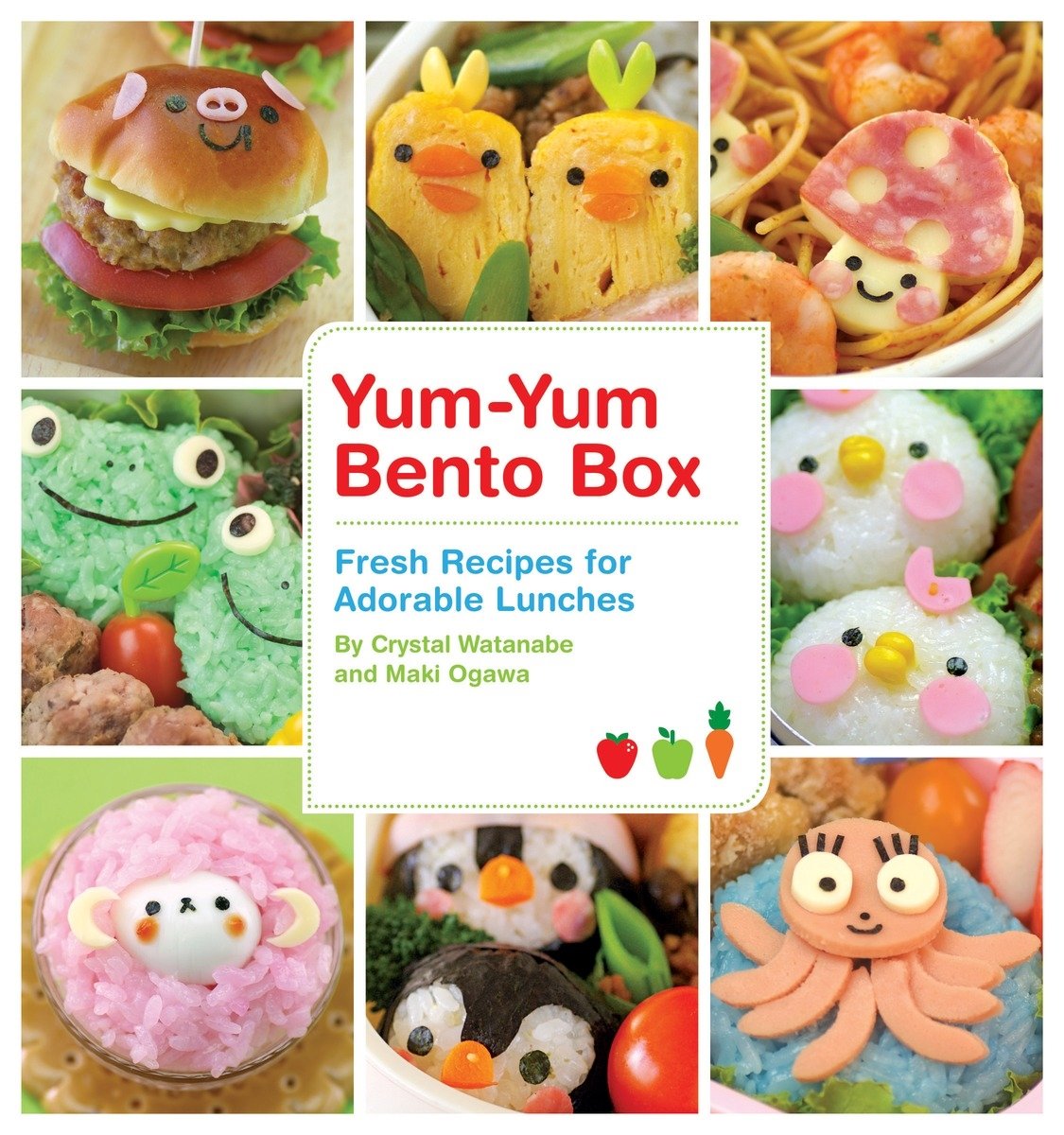 Yum-Yum Bento Box: Fresh Recipes for Adorable Lunches - 5385