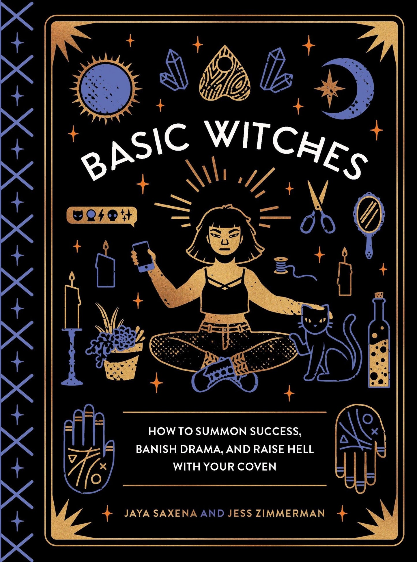 Basic Witches: How to Summon Success, Banish Drama, and Raise Hell with Your Coven - 3062