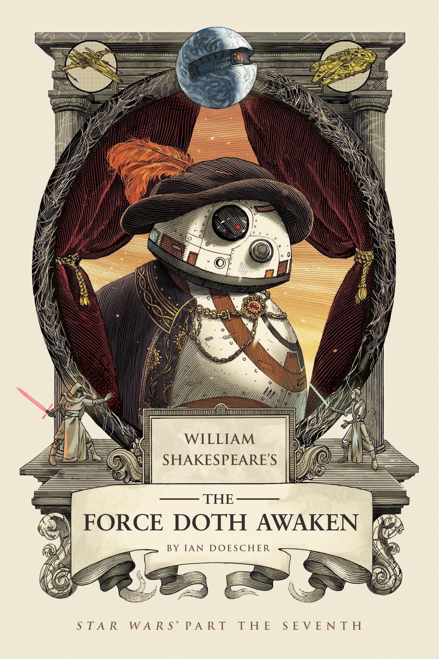William Shakespeare's The Force Doth Awaken: Star Wars Part the Seventh (William Shakespeare's Star Wars) - 6746