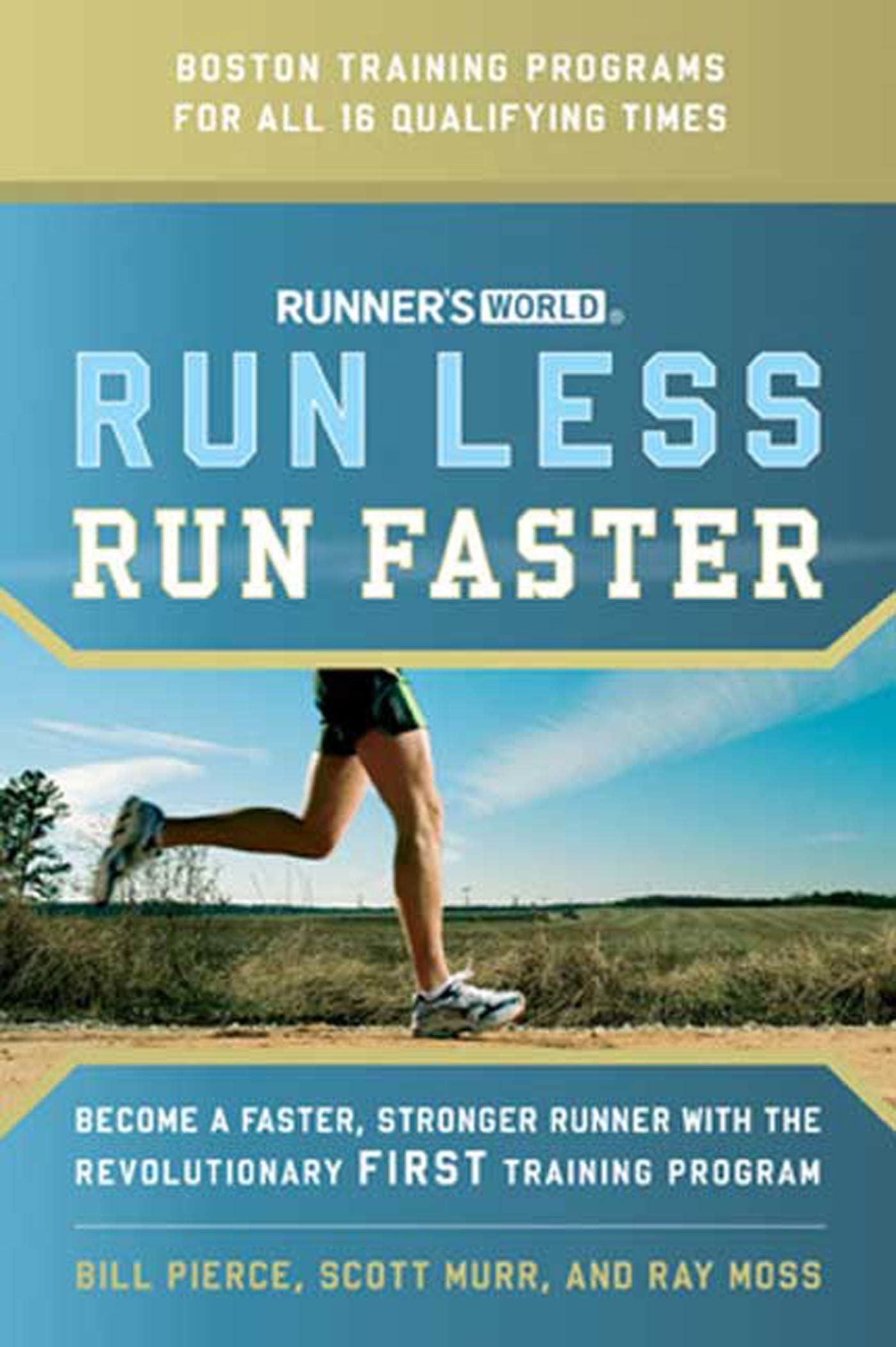 Runner's World Run Less, Run Faster: Become a Faster, Stronger Runner with the Revolutionary FIRST Training Program - 2455