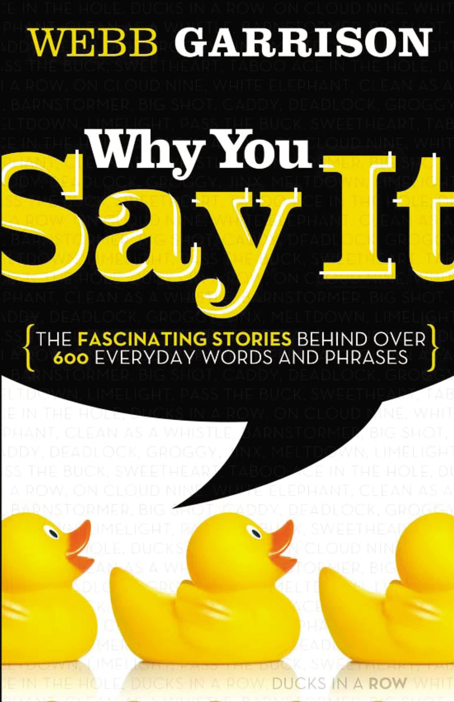 Why You Say It: The Fascinating Stories Behind over 600 Everyday Words and Phrases - 5610