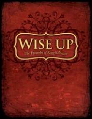 Wise Up Wisdom In Proverbs - 9490