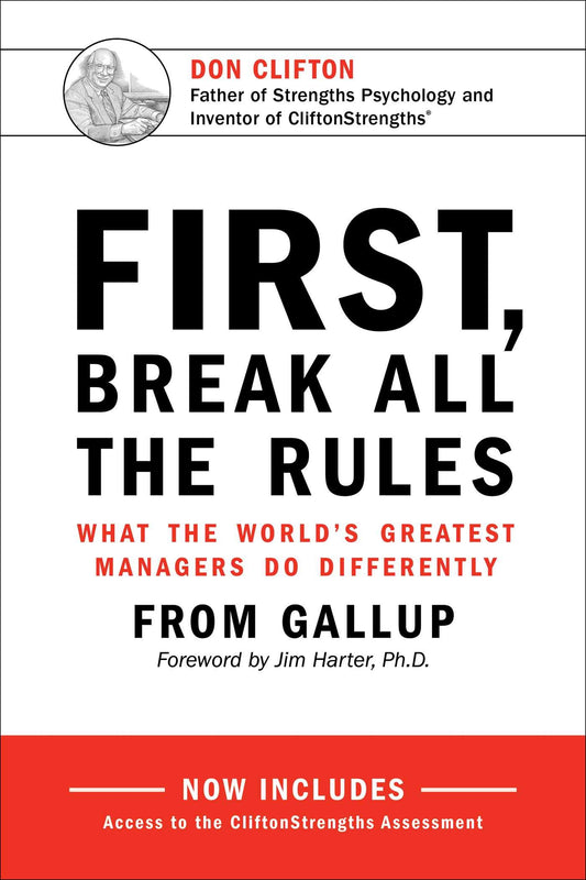 First, Break All the Rules: What the World's Greatest Managers Do Differently - 1734