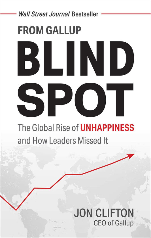 Blind Spot: The Global Rise of Unhappiness and How Leaders Missed It - 8019