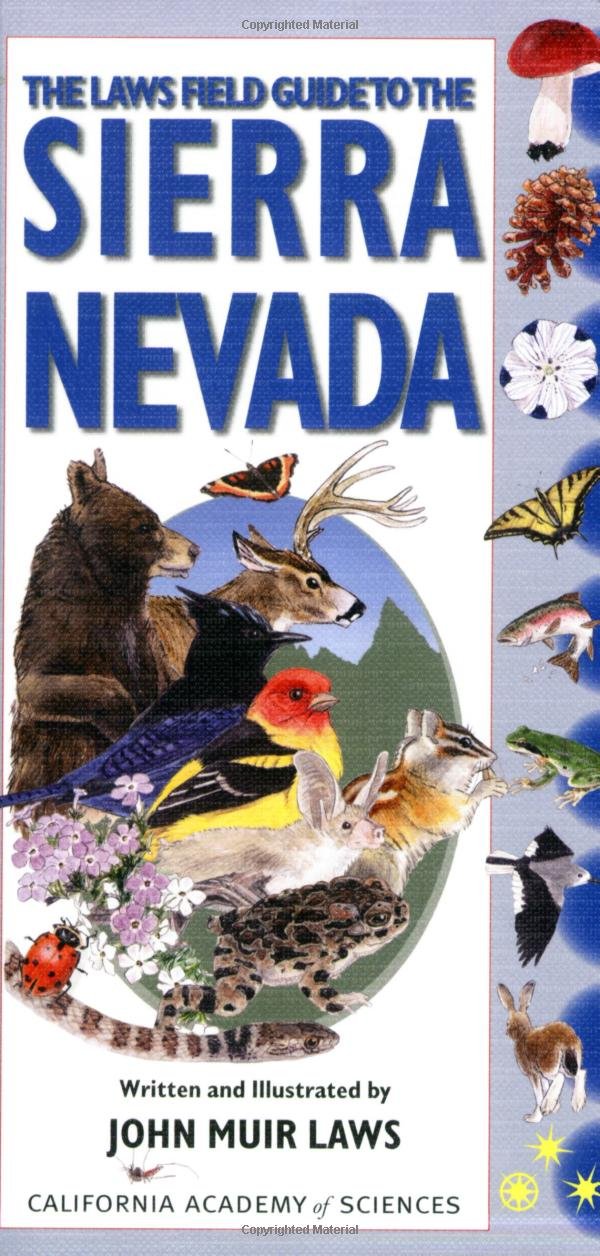 The Laws Field Guide to the Sierra Nevada (California Academy of Sciences)