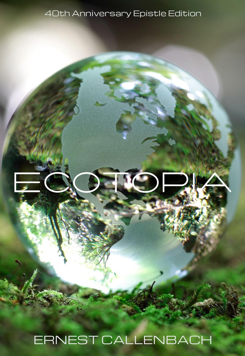 Ecotopia: (40th Anniversary Ed.) - 2467