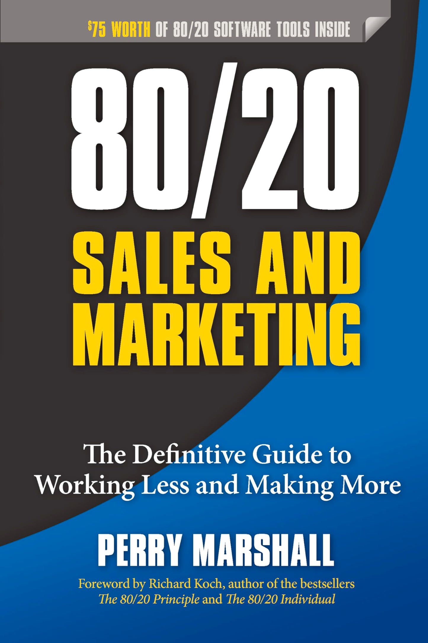 80/20 Sales and Marketing: The Definitive Guide to Working Less and Making More - 273
