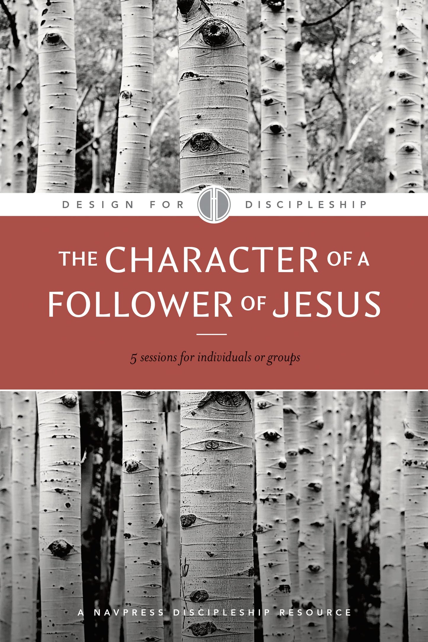 The Character of a Follower of Jesus (Design for Discipleship) - 9283