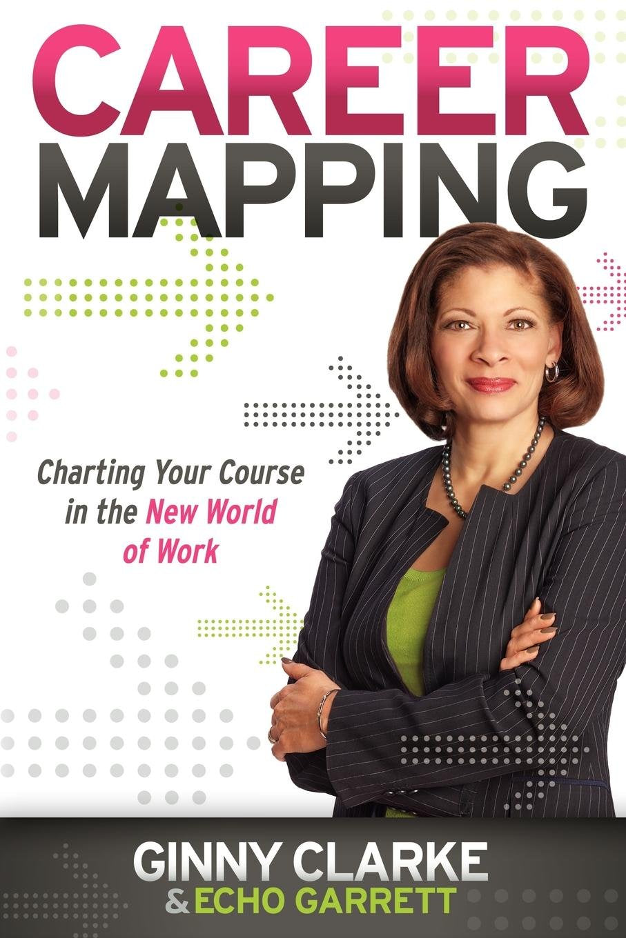 Career Mapping: Charting Your Course in the New World of Work - 3472