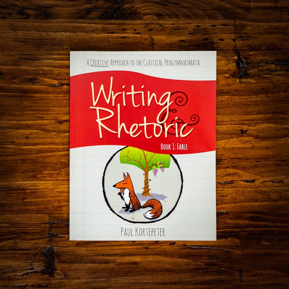 Writing & Rhetoric Book 1: Fable - Student Edition - A one-semester course for grades 3 or 4 and up