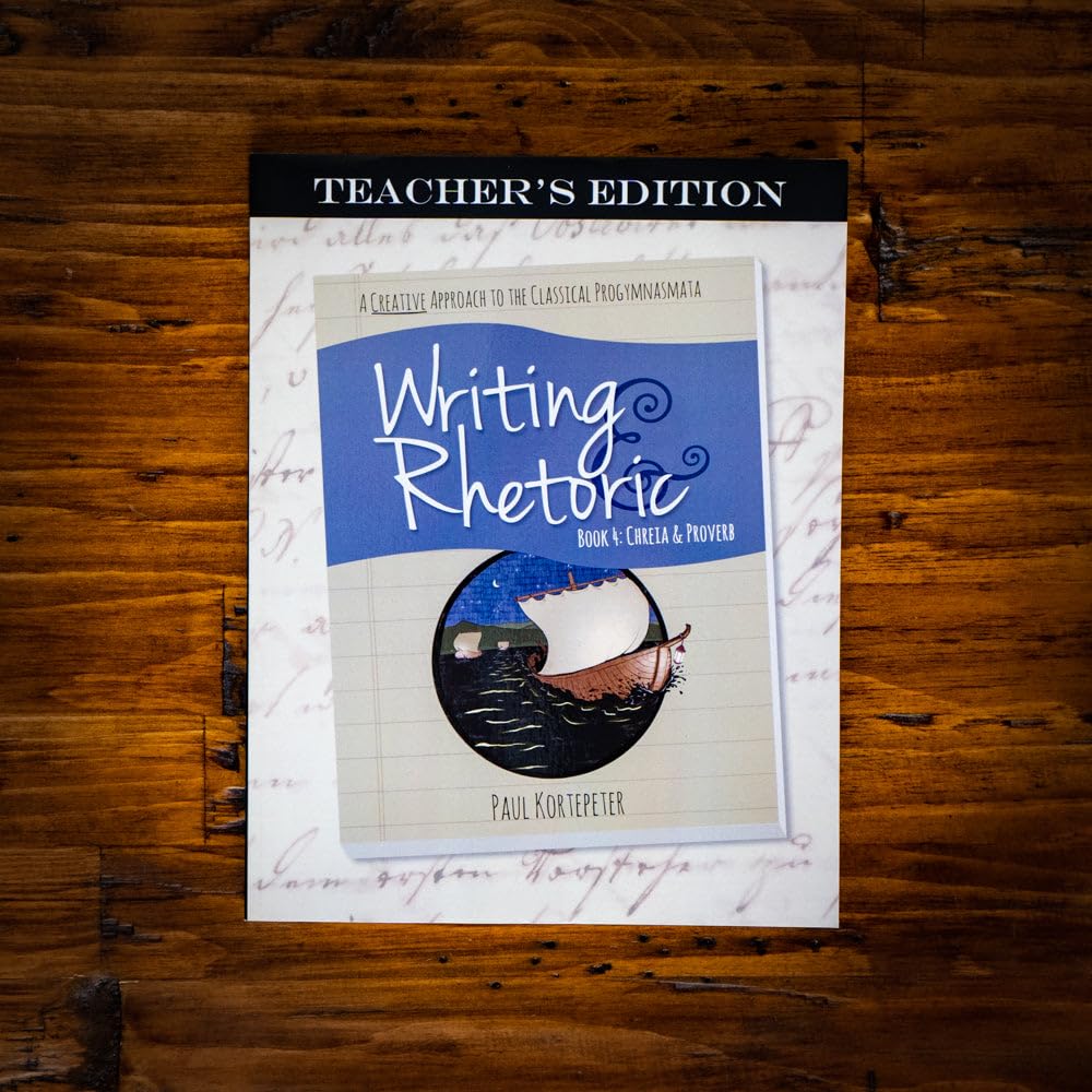 Writing & Rhetoric Book 4: Chreia & Proverb Teacher's Edition - 7582