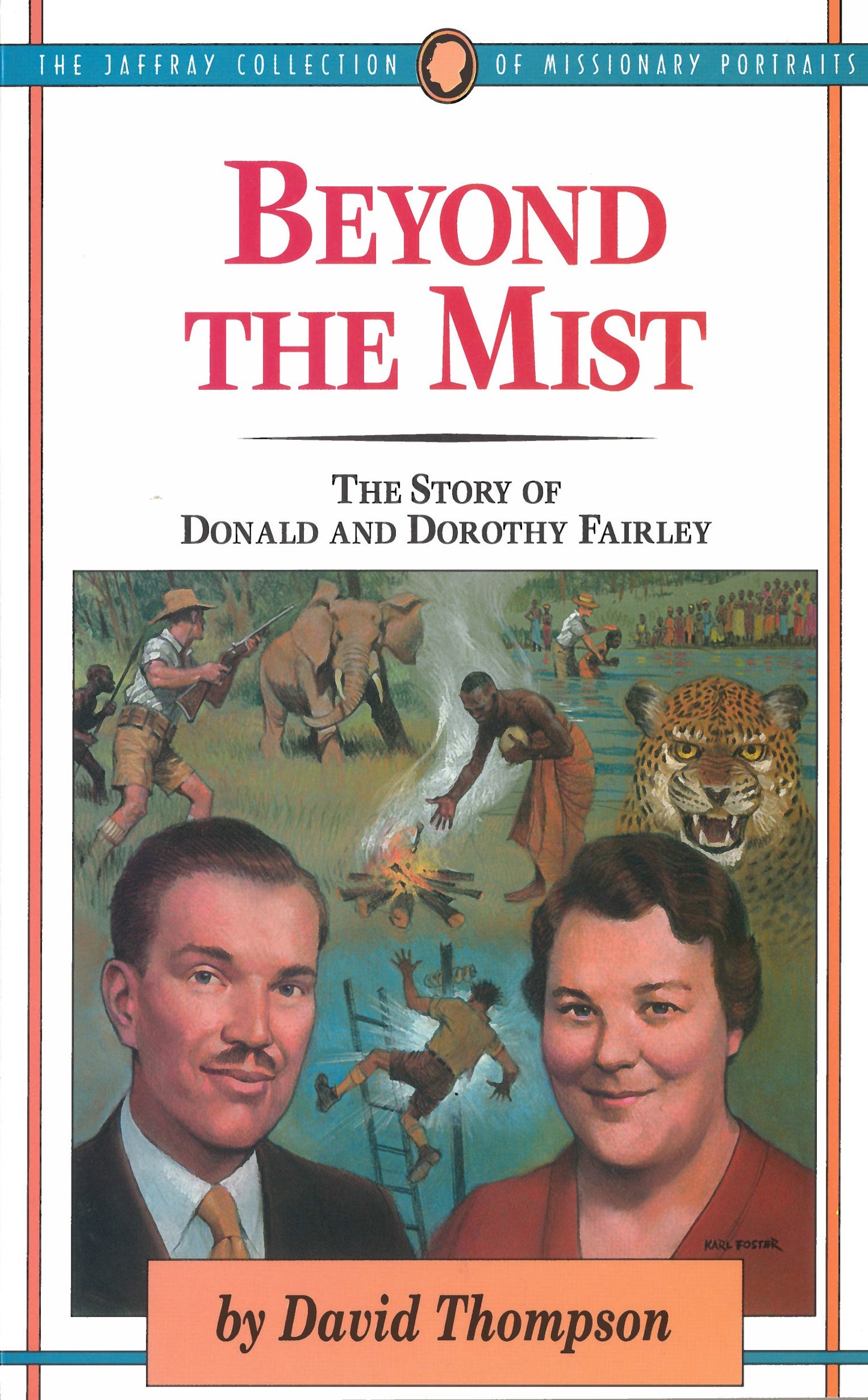 Beyond The Mist: The Story of Donald and Dorothy Fairley (The Jaffray Collection of Missionary Portraits) - 8348