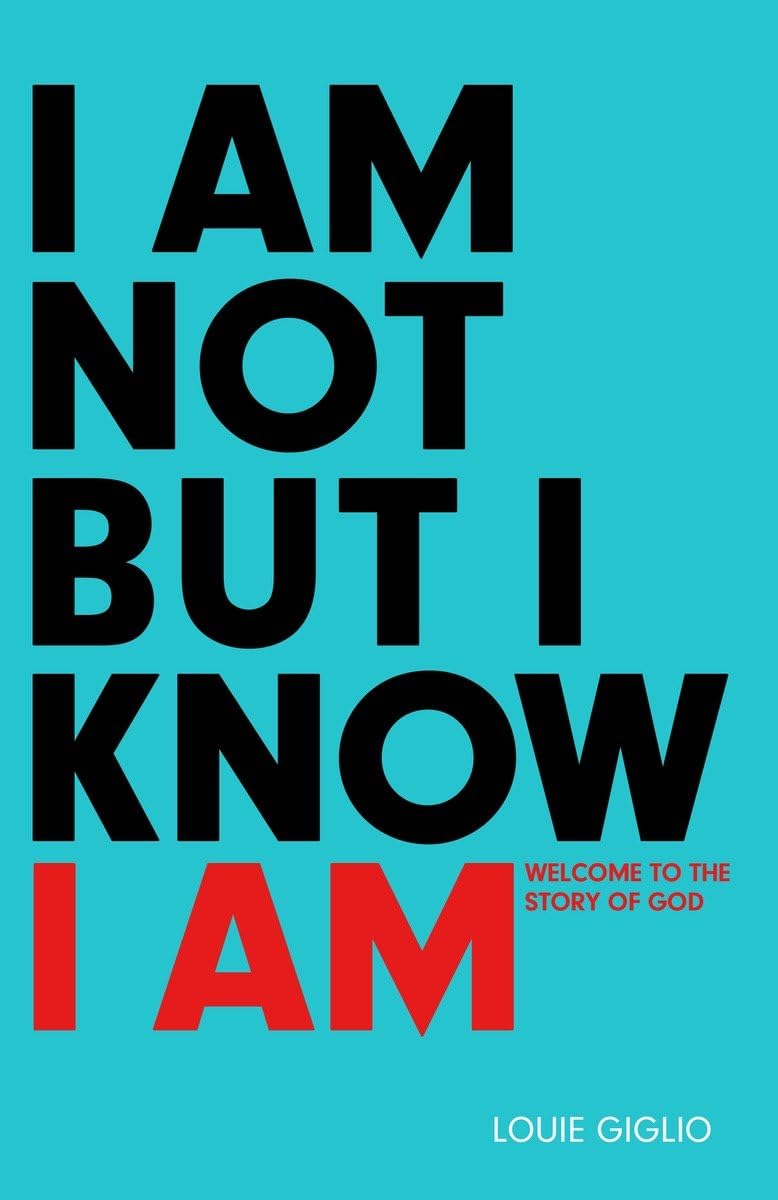 I Am Not But I Know I Am: Welcome to the Story of God - 3717