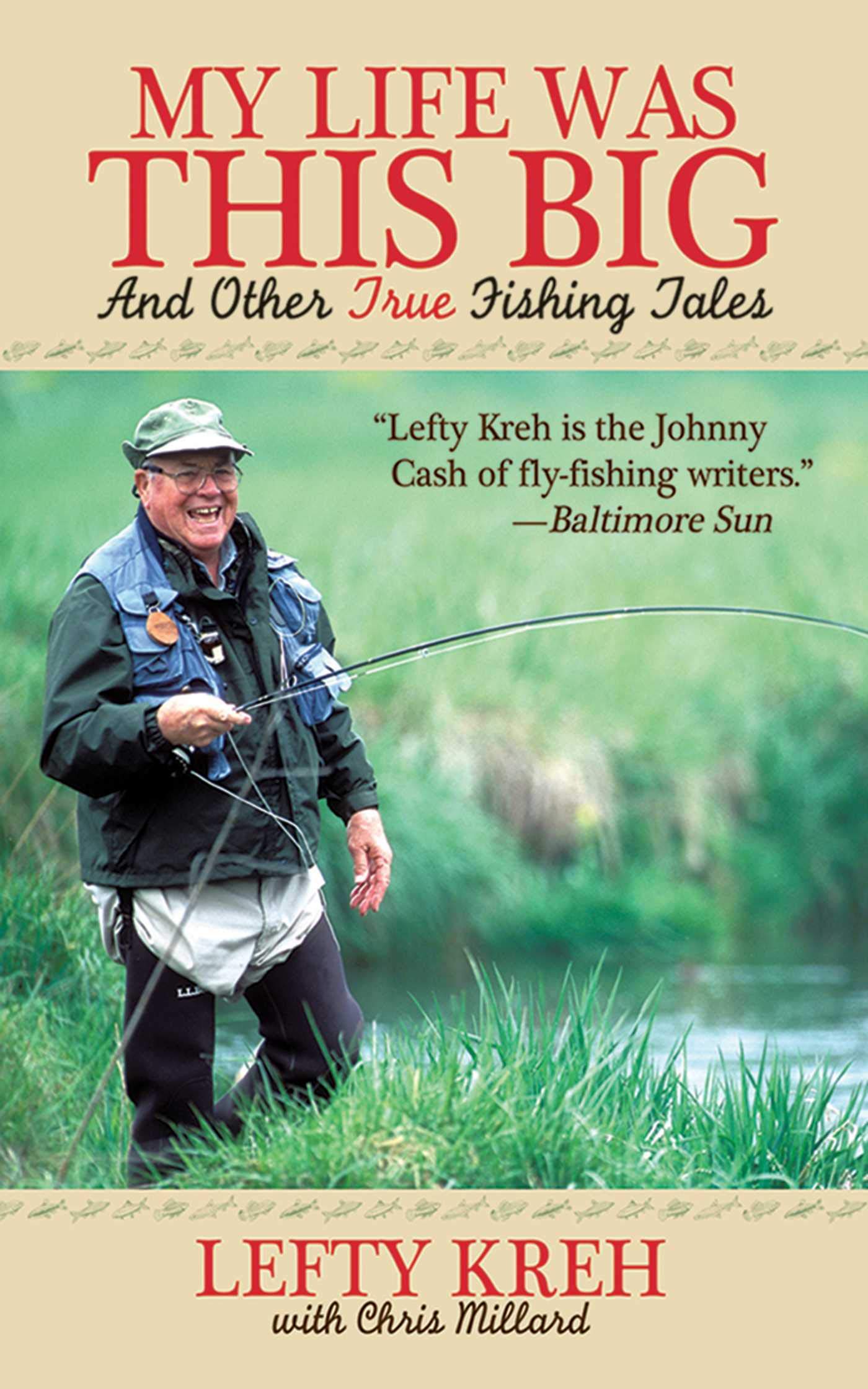 My Life Was This Big: And Other True Fishing Tales