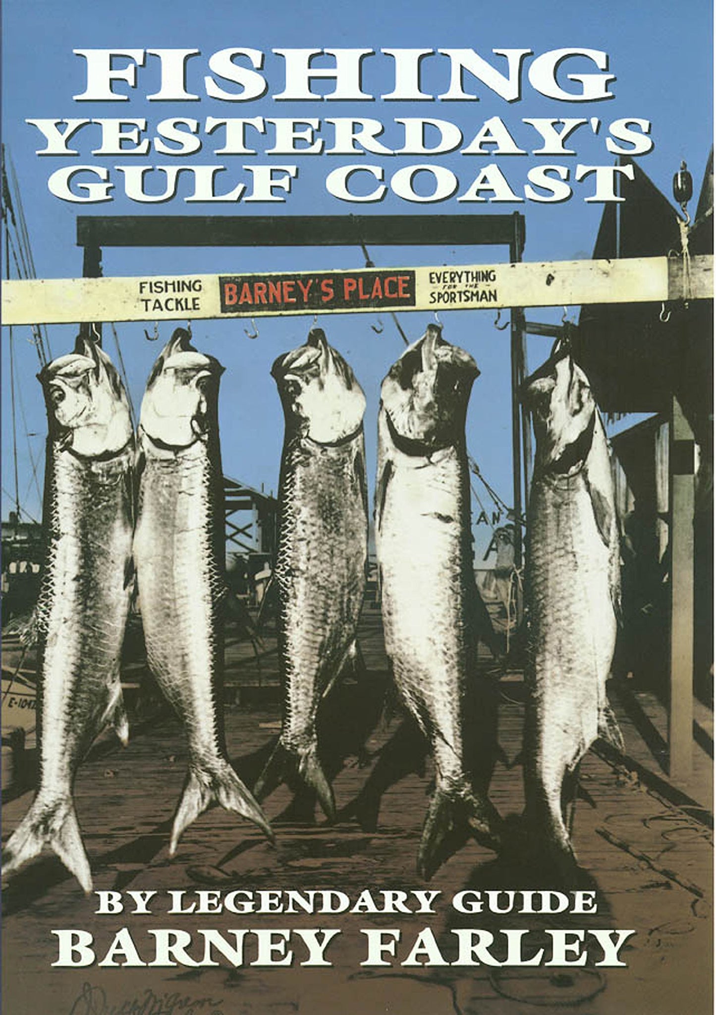 Fishing Yesterday's Gulf Coast (Volume 3) (Gulf Coast Books, sponsored by Texas A&M University-Corpus Christi) - 5920