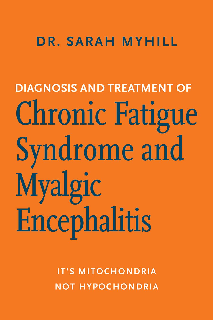 Diagnosis and Treatment of Chronic Fatigue Syndrome and Myalgic Encephalitis, 2nd ed.: It's Mitochondria, Not Hypochondria - 1105