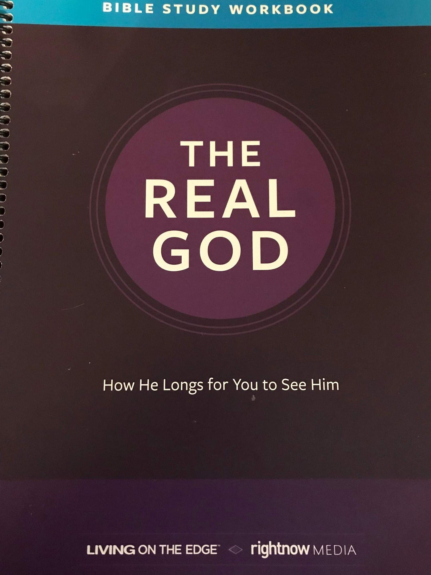 The Real God:How He Longs for You to See Him Workbook