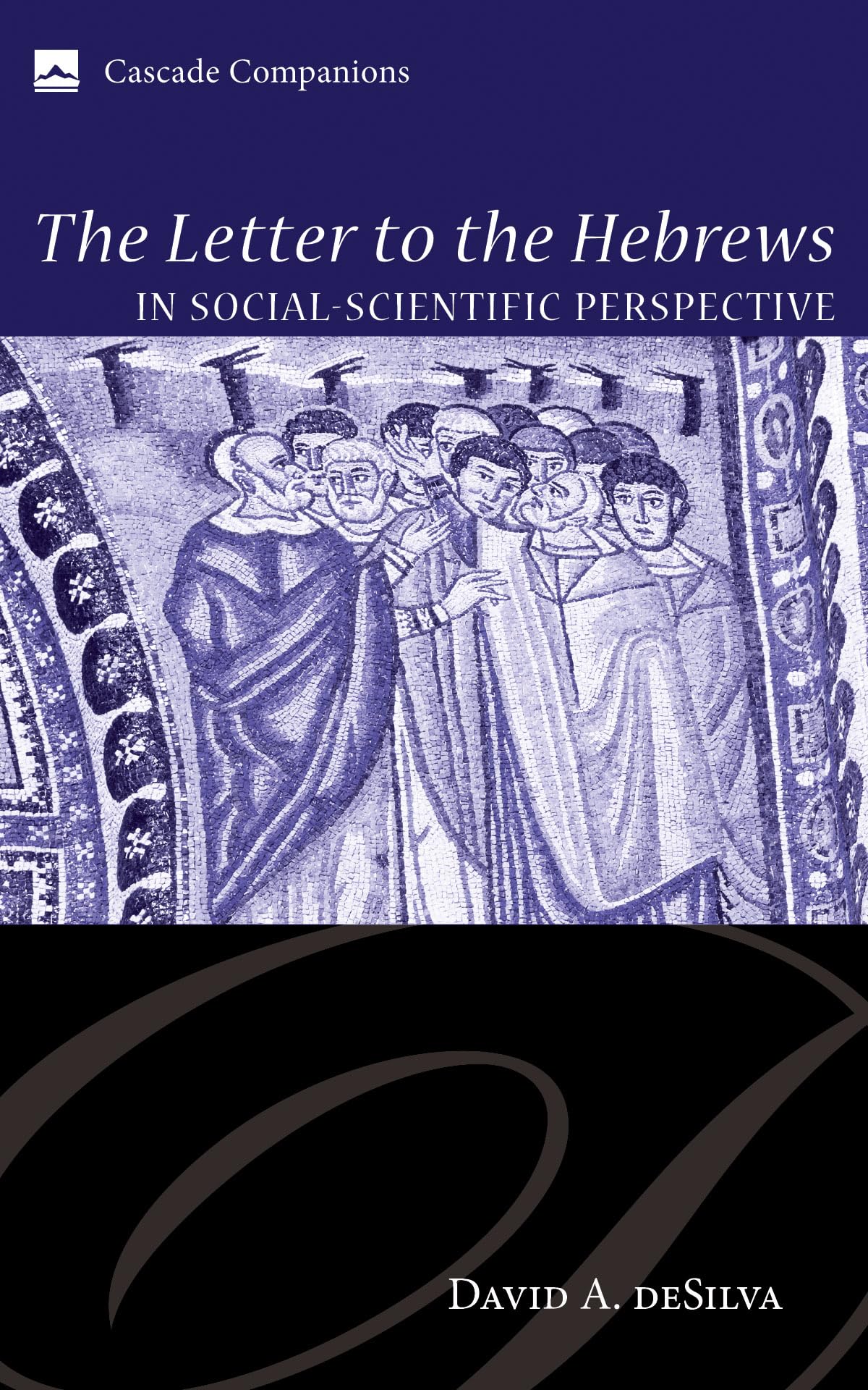 The Letter to the Hebrews in Social-Scientific Perspective (Cascade Companions) - 1060
