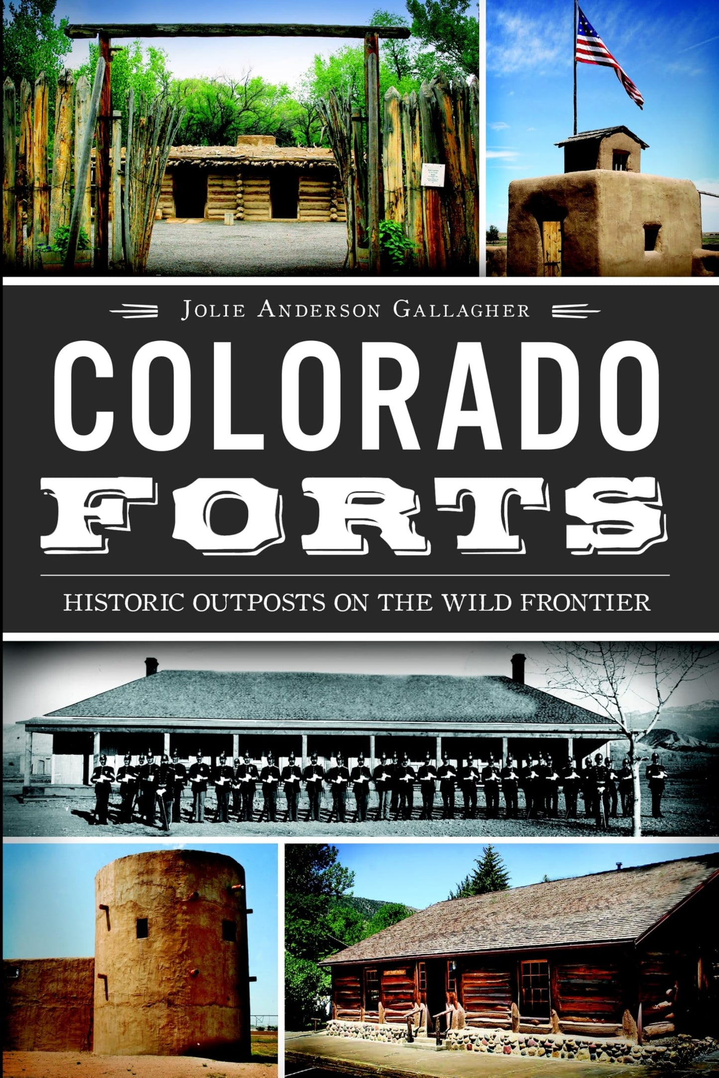 Colorado Forts: Historic Outposts on the Wild Frontier - 6537