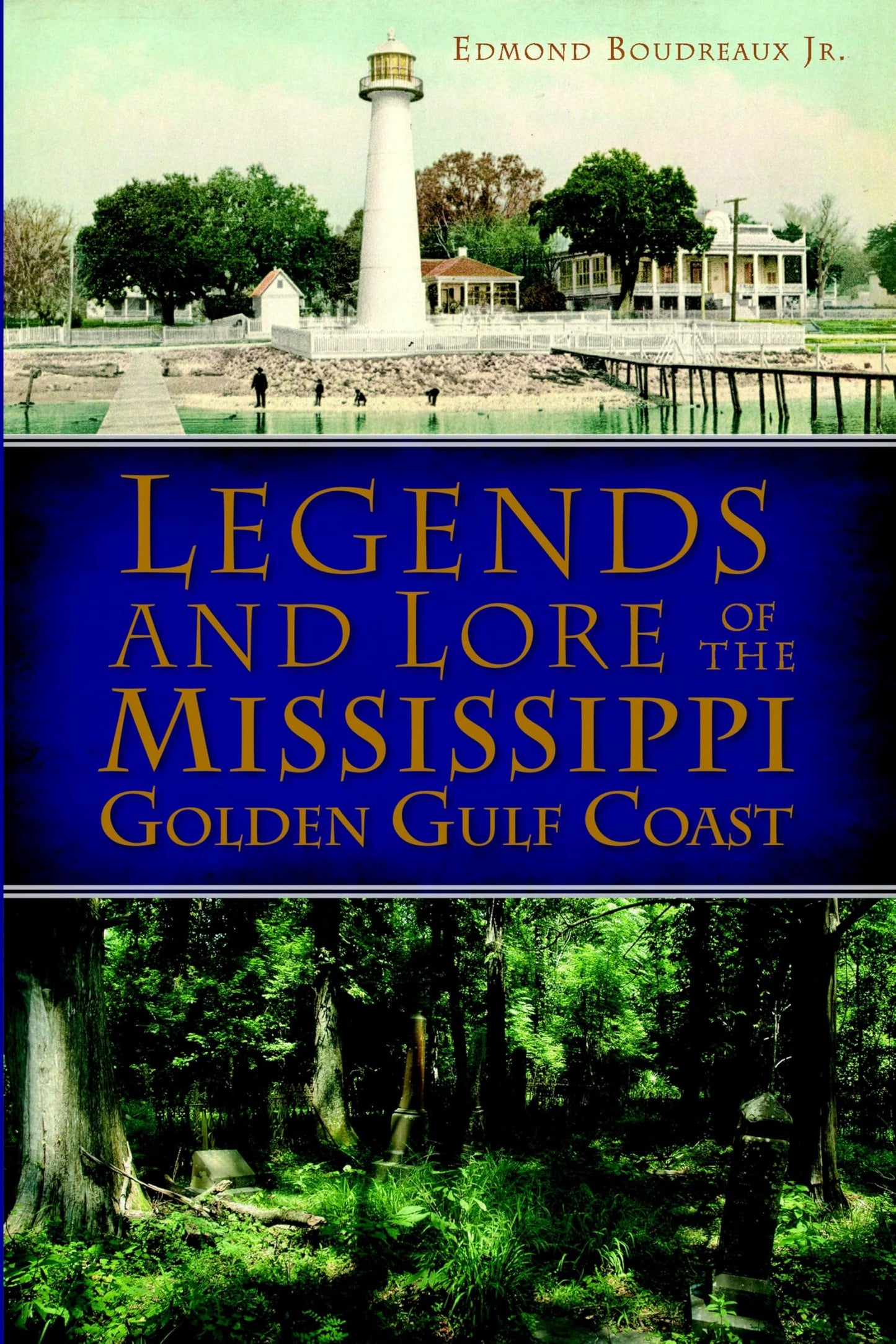 Legends and Lore of the Mississippi Golden Gulf Coast (American Legends)