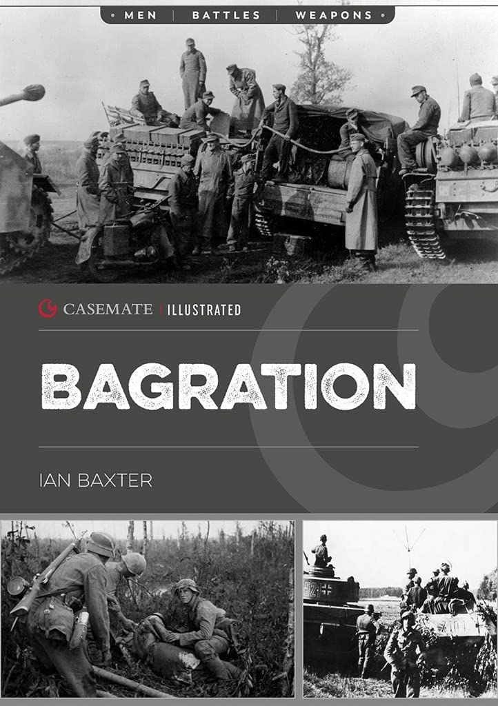Operation Bagration: The Soviet Destruction of German Army Group Center, 1944 (Casemate Illustrated) - 1381