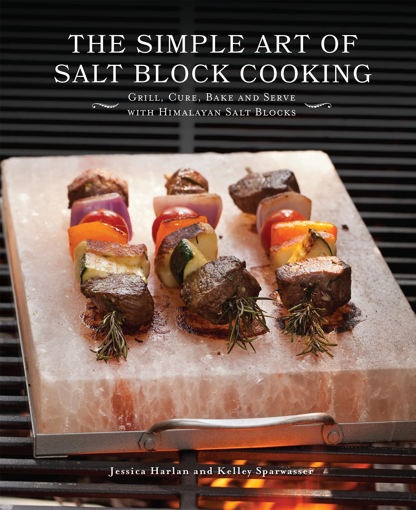 The Simple Art of Salt Block Cooking: Grill, Cure, Bake and Serve with Himalayan Salt Blocks - 557