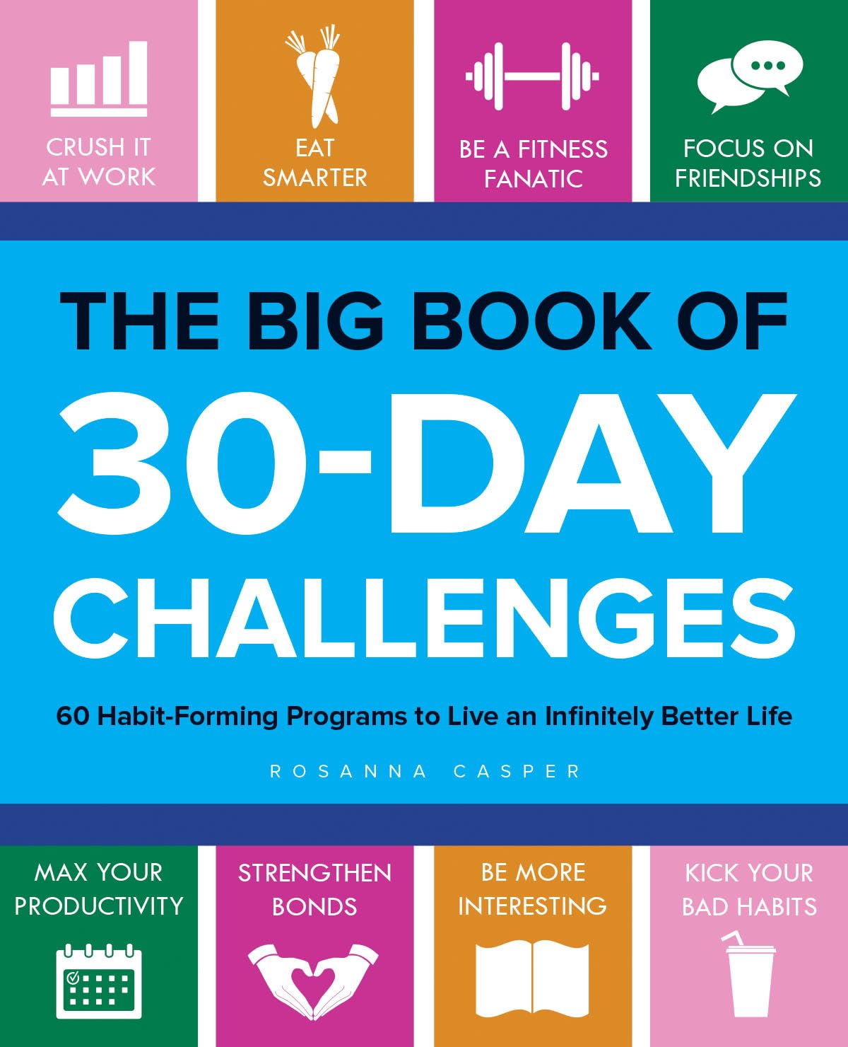 The Big Book of 30-Day Challenges: 60 Habit-Forming Programs to Live an Infinitely Better Life - 4885