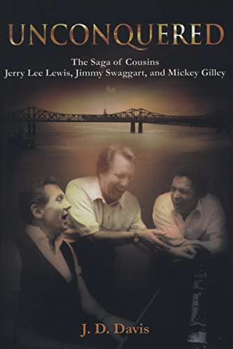 Unconquered: The Saga of Cousins Jerry Lee Lewis, Jimmy Swaggart, and Mickey Gilley - 3090