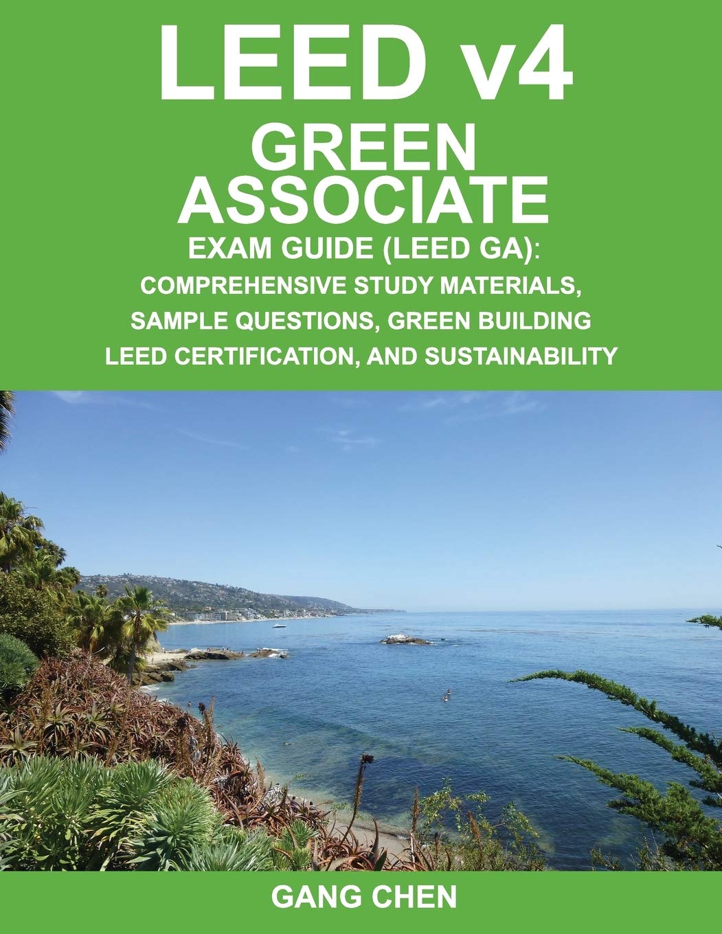 LEED v4 Green Associate Exam Guide (LEED GA): Comprehensive Study Materials, Sample Questions, Green Building LEED Certification, and Sustainability (Green Associate Exam Guide Series) (Volume 1) - 322