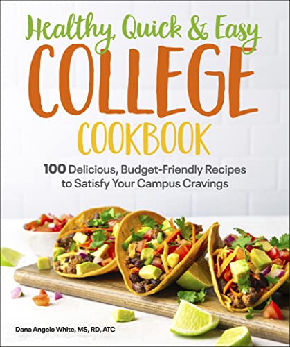 Healthy, Quick & Easy College Cookbook: 100 Simple, Budget-Friendly Recipes to Satisfy Your Campus Cravings - 6097