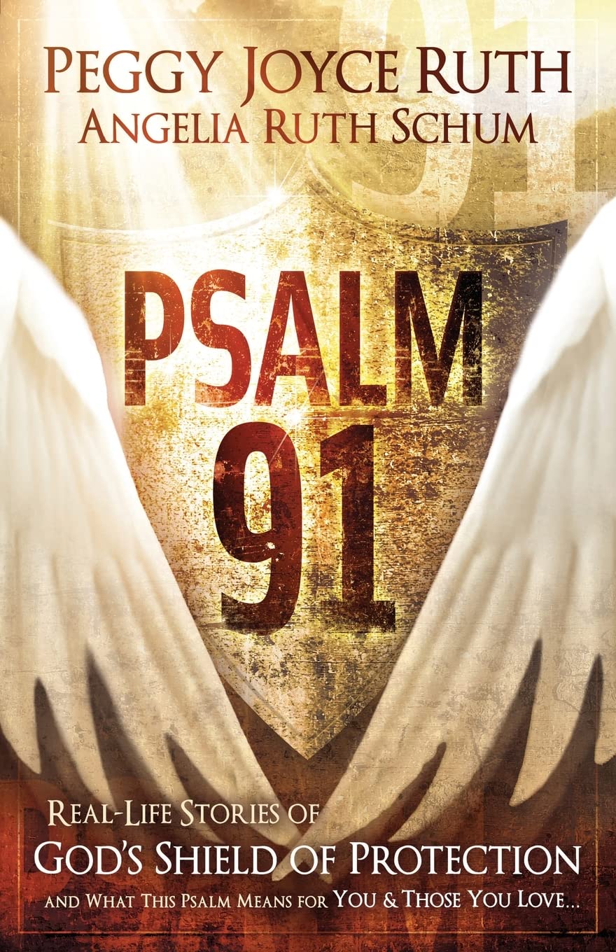 Psalm 91: Real-Life Stories of God's Shield of Protection And What This Psalm Means for You & Those You Love - 157