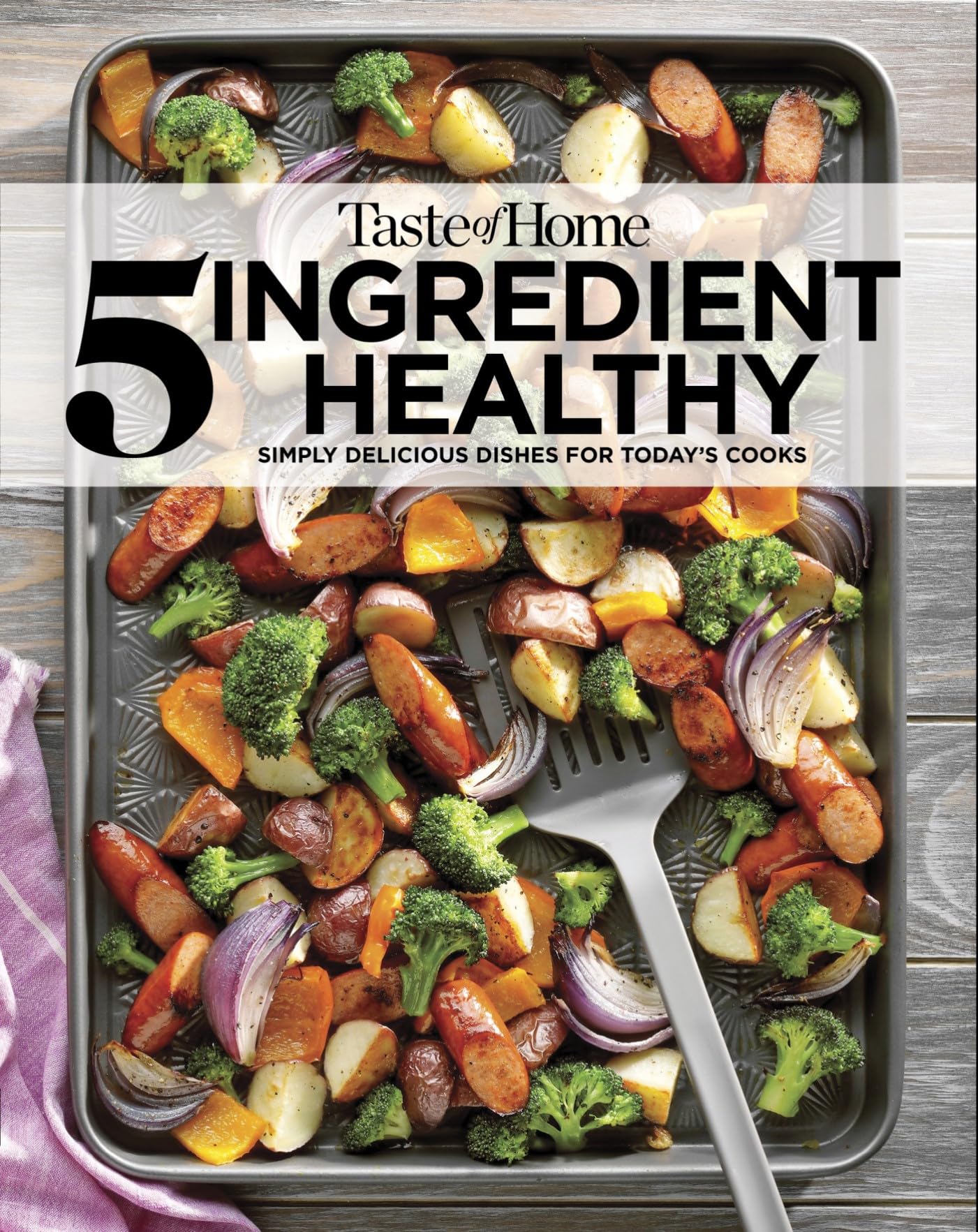 Taste of Home 5 Ingredient Healthy Cookbook: Quick and Delicious Recipes for Every Meal (TOH 5 Ingredient) - 3405
